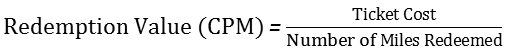 Redemption value = ticket cost divided by miles redeemed