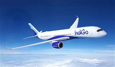 India’s IndiGo Orders Airbus A350s, Will Fly Long Haul